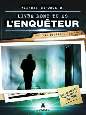 cover image of Livre dont tu es l'enquêteur--Les disparus